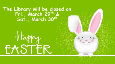 Library Closed for Easter Holiday